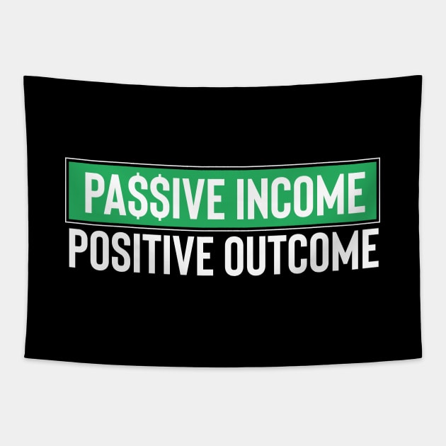 Passive Income, Positive Outcome Tapestry by Locind