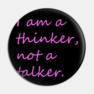 I am a thinker not a talker introvert phrase Pin