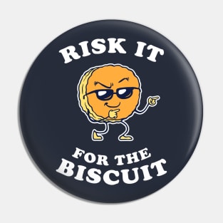 Risk It For The Biscuit Pin