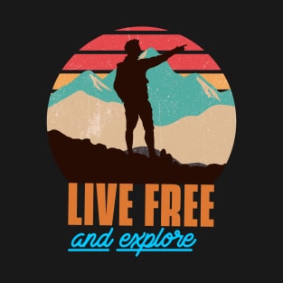 Live free and explore explorer gift T-Shirt