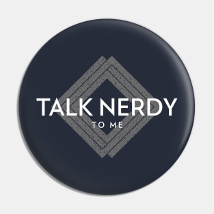 Talk Nerdy to me (text over diamond logo) Pin