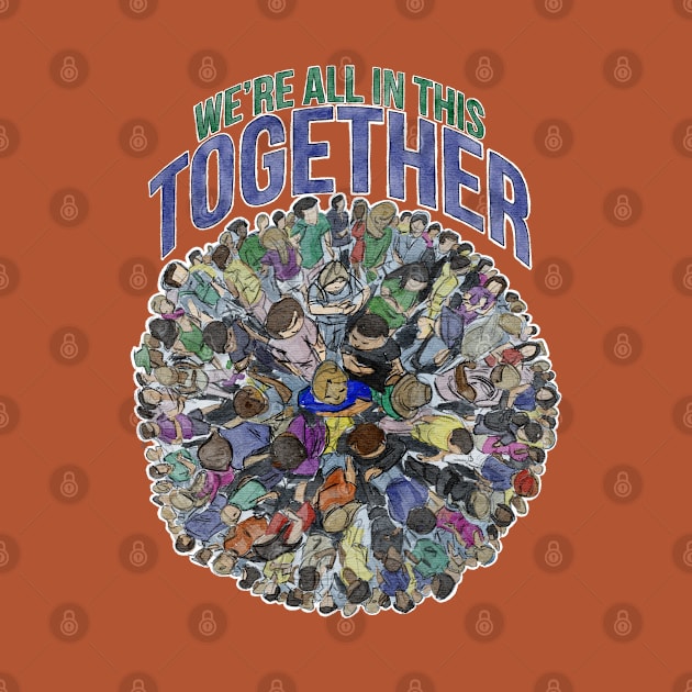 We're All in This Together by Keith Ryan Studio