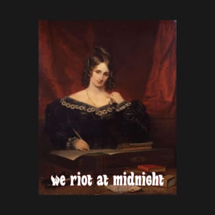 Join the Mary Shelley Army: We Riot at Midnight! T-Shirt