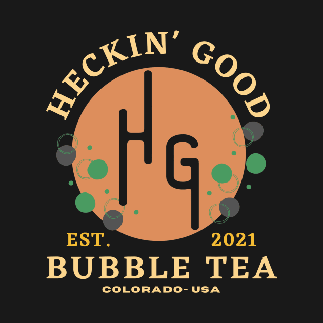 Heckin' Good - Varies by Heckin' Good Bubble Tea