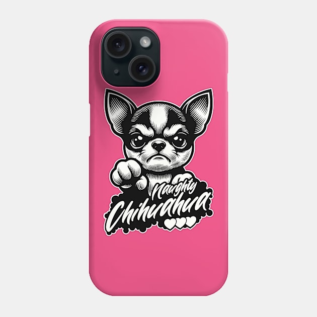 Naughty Chihuahua Phone Case by Garment Monkey Co.