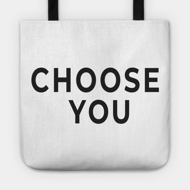 Choose You - Your Choice