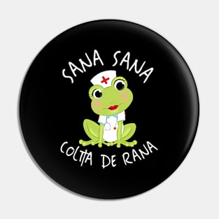 Sana Sana Colita De Rana Mexican Nurse Spanish Pin