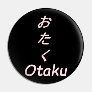 Otaku with japanese hiragana Pin