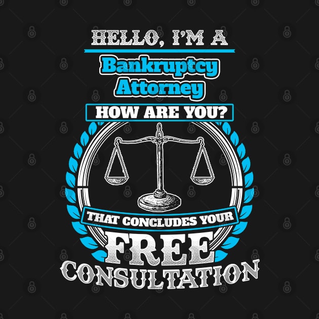 Lawyer Humor T shirt For A Bankruptcy Attorney by Mommag9521