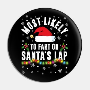 Most Likely To Fart On Santa's Lap Christmas Family Pajama Funny shirts Pin