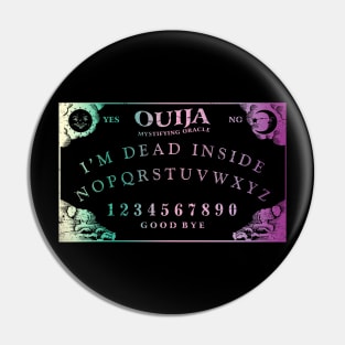 Ouija Board - I'm Dead Inside Pin