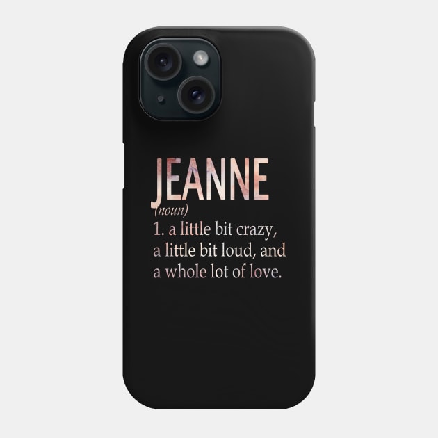 Jeanne Girl Name Definition Phone Case by ThanhNga