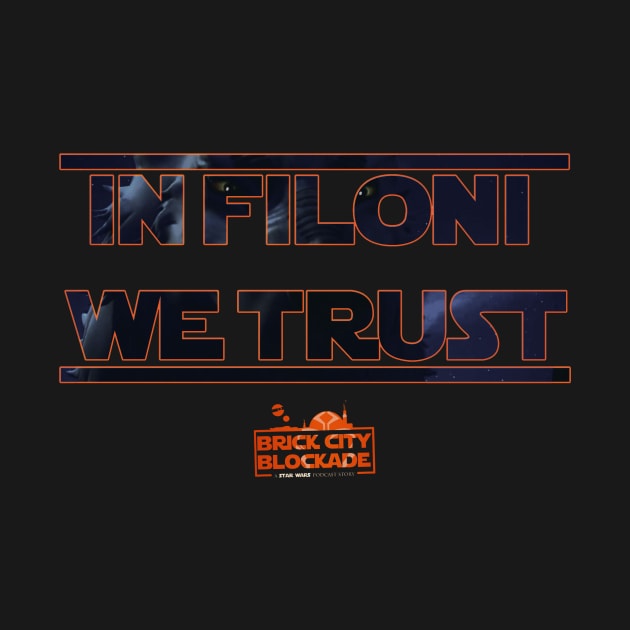 In Filoni We Trust by Blockade Shop | Official Fan Store