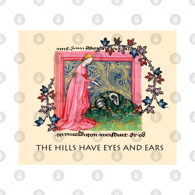 THE HILLS HAVE EYES AND EARS Medieval Allegory by BulganLumini