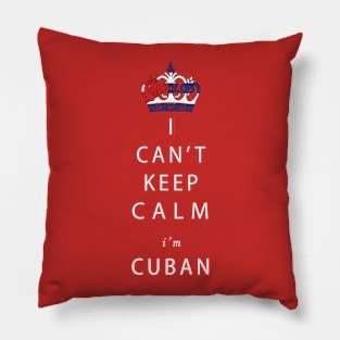 I can't keep calm I'm Cuban! Pillow