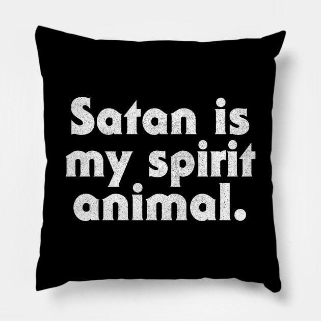 Satan Is My Spirit Animal Pillow by DankFutura