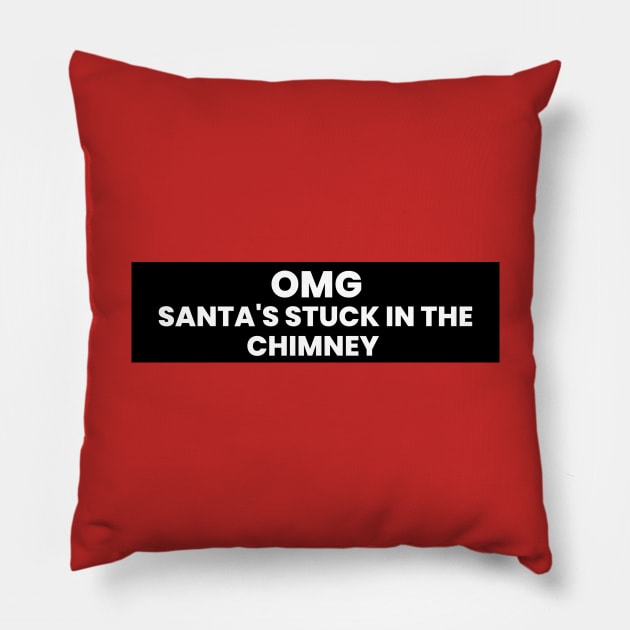 OMG Santa's stuck in the chimney Pillow by WOWUniqueCreations