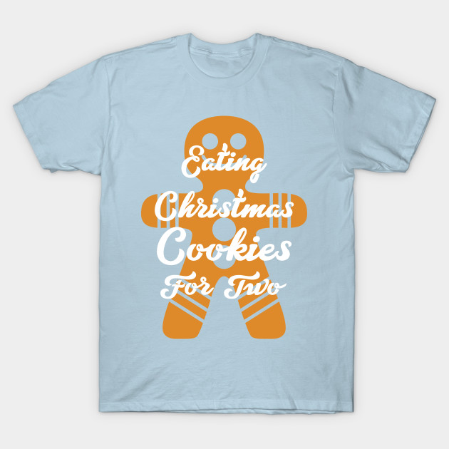 Disover Eating Christmas Cookies For Two Gingerbread Man - Eating Christmas Cookies For Two - T-Shirt