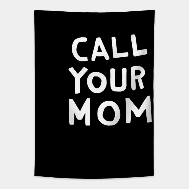 Call Your Mom Tapestry by TroubleMuffin