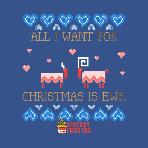 All I Want For Christmas Is Ewe Ugly Sweater Design by KYFriedDice