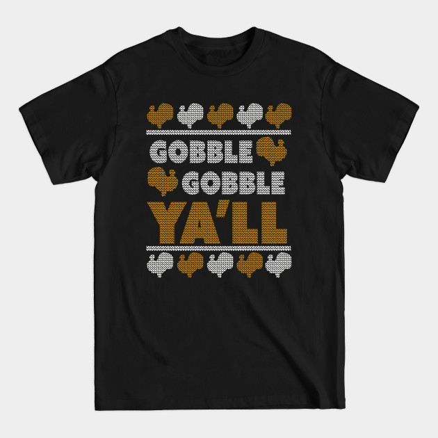 Disover Gobble Gobble Ya'll - Funny Thanksgiving Turkey - Gobble Gobble Turkey - T-Shirt