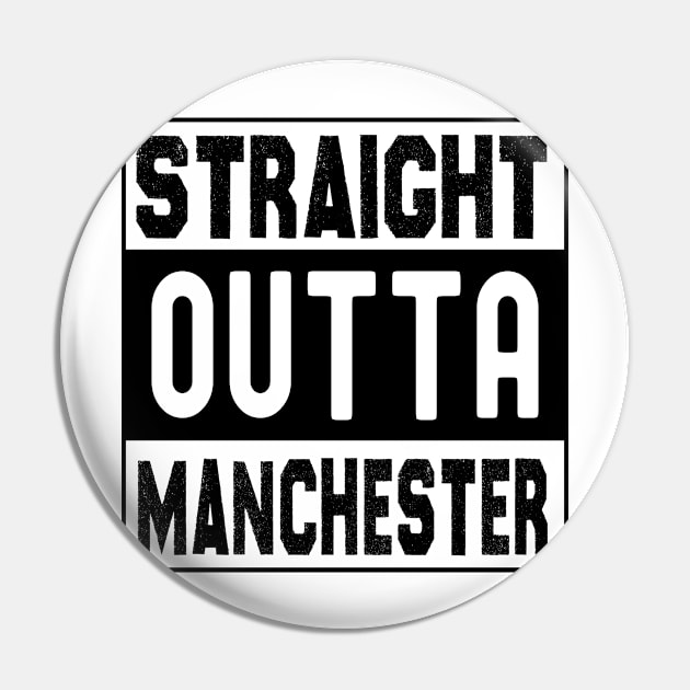 Straight Outta Manchester Pin by bougieFire