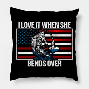 I Love It When She Bends Over Funny Bass Fishing Pillow