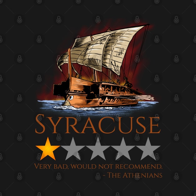 Ancient Greek History Meme - Syracuse, Would Not Recommend - Peloponnesian War by Styr Designs