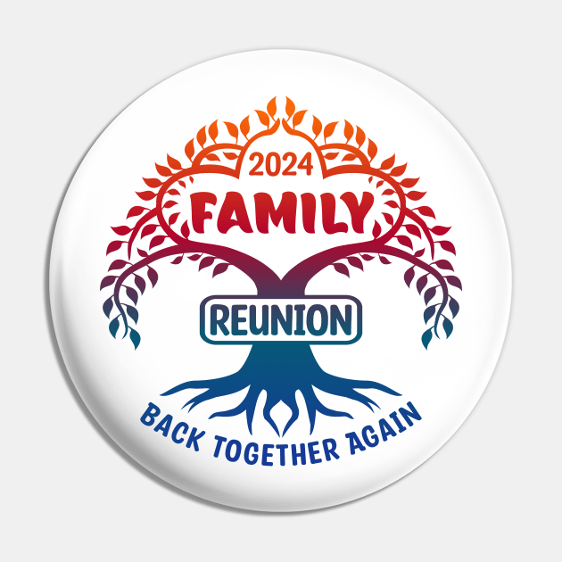 Family Reunion 2024 Back Together Again Family Reunion 2024 Pin