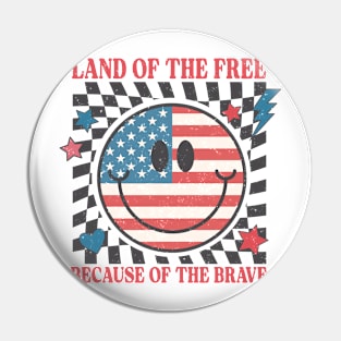 Land of the free because of the brave Pin