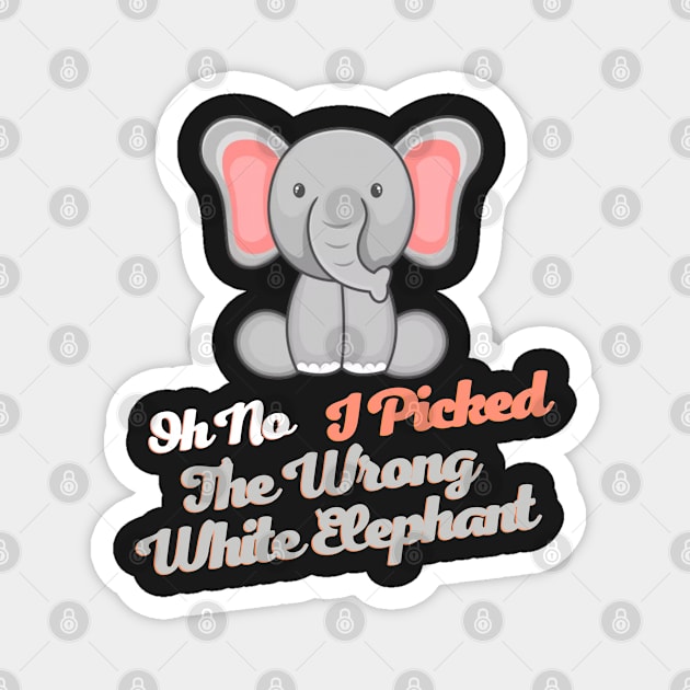 Oh No I Picked The Wrong White Elephant Magnet by rogergren