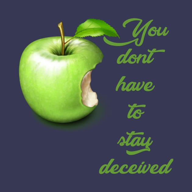 You don't have to stay deceived - bible quote - Jesus God - worship witness - Christian design by Mummy_Designs