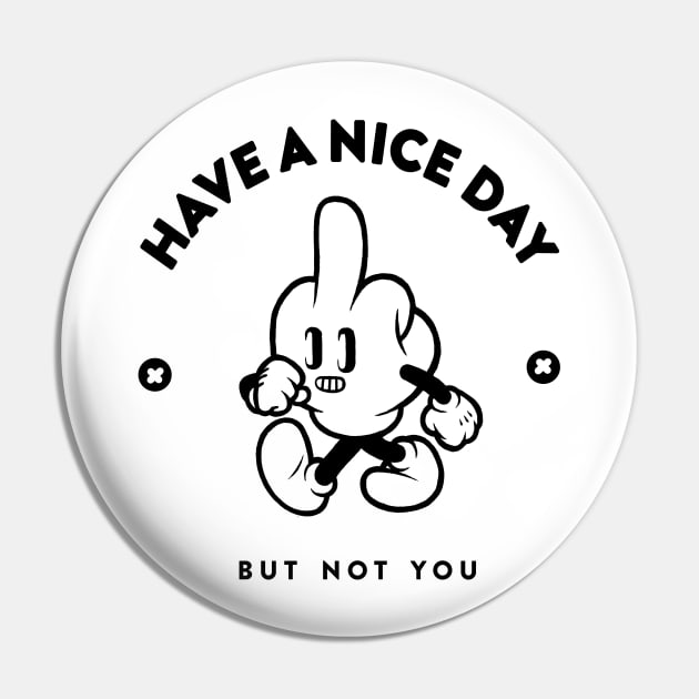 Have A Nice Day Pin by Peter Ricq