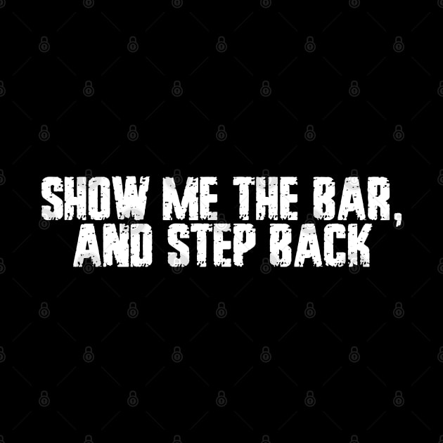 Show Me the Bar and Step Back by Giggl'n Gopher