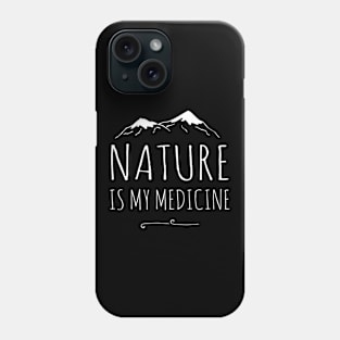 nature is my medicine - mountains Phone Case