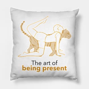 The Art of Being Present Pillow