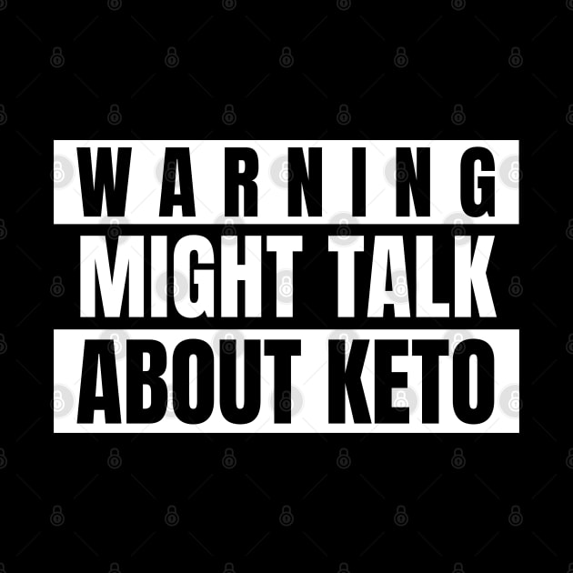 Warning Might Talk About Keto by kroegerjoy