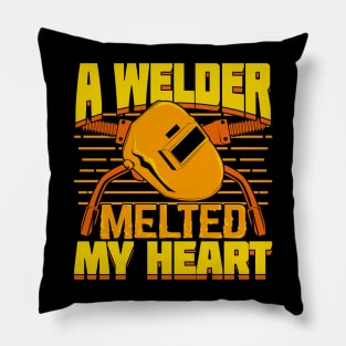 A Welder Melted My Heart Welder's Wife Gift Pillow