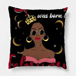 A Queen Was Born In February Happy Birthday To Me Pillow