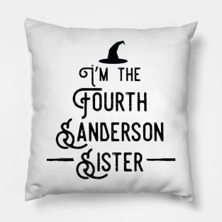 I'm the Fourth Sanderson Sister Pillow