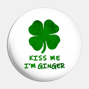 Kiss Me I'm A Ginger St Patrick's Day Shamrock Pin