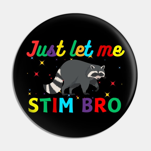 JUST LET ME STIM BRO RACCOON Pin by Lolane