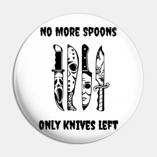 No More Spoons Only Knives Left Scary Movie Characters Pin