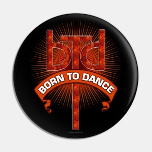 Born To Dance (Redstone) Pin