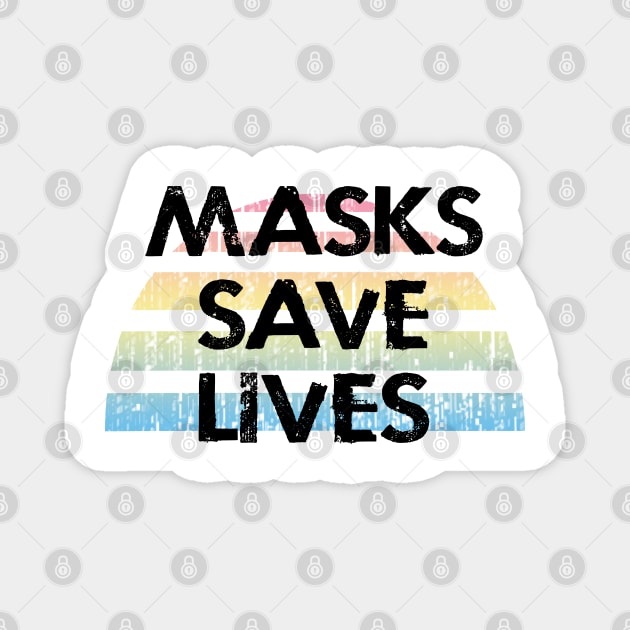 Masks save lives. Heroes wear face masks. Masks are the new normal. Keep your mask on. Stop the virus spread. Distressed vintage design. Protect others. Cover your mouth Magnet by IvyArtistic