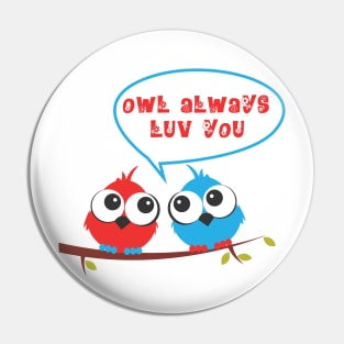 Owl always luv you Pin