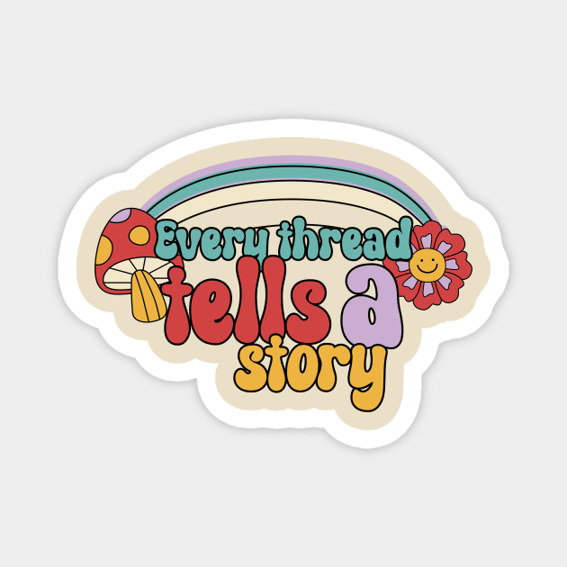 Every thread tells a story Magnet by Tdreams