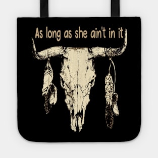 As Long As She Ain't In It Feather American Music Skull Bull Tote