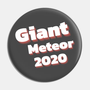 Giant Meteor 2020 Pin