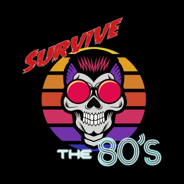 Survive The 80s by Second Class Elitist